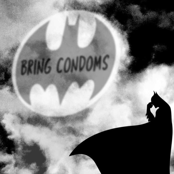 Bring Condoms