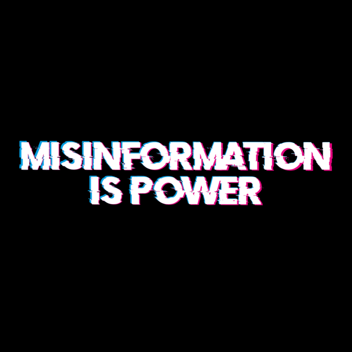 Misinformation is Power
