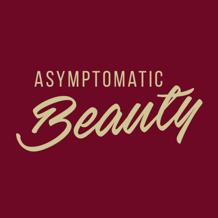 Asymptomatic Beauty